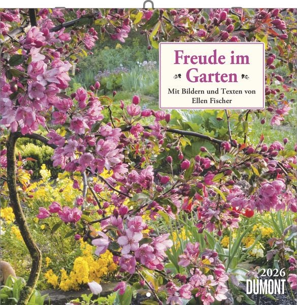 DUMONT - Freude im Garten 2026 – Broschürenkalender 30 x 30 cm – Gartenkalender mit Fotos, Texten & Notizen für Gartenliebhaber