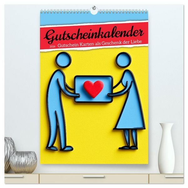 Gutscheinkalender - Gutschein Karten als Geschenk der Liebe (hochwertiger Premium Wandkalender 2026 DIN A2 hoch), Kunstdruck in Hochglanz