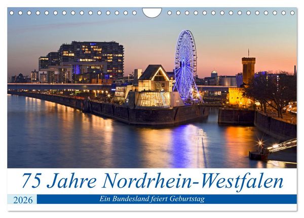 75 Jahre Nordrhein-Westfalen - Ein Bundesland feiert Geburtstag (Wandkalender 2026 DIN A4 quer), CALVENDO Monatskalender