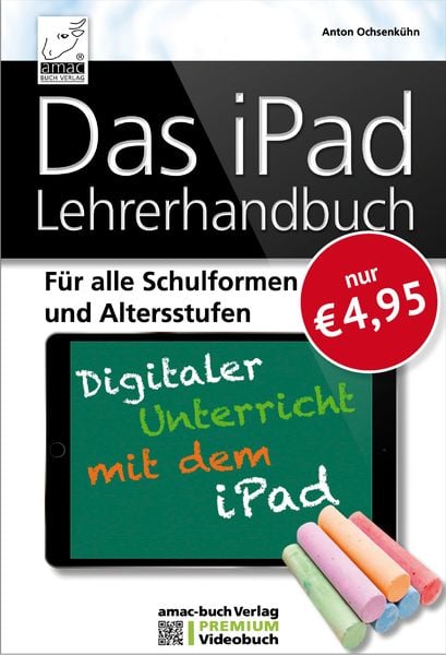 Das iPad Lehrerhandbuch - Digitaler Unterricht mit dem iPad
