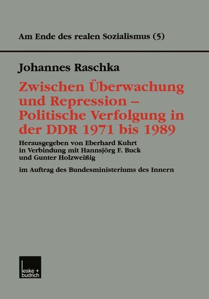Zwischen Überwachung und Repression - Politische Verfolgung in der DDR 1971 bis 1989