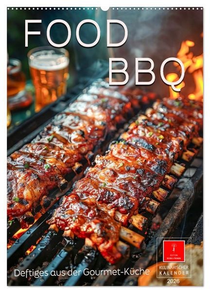 Food BBQ - Deftiges aus der Gourmet-Küche (Wandkalender 2026 DIN A2 hoch), CALVENDO Monatskalender