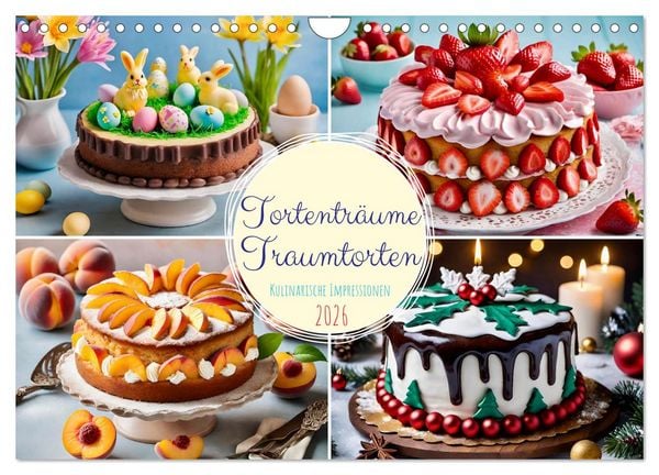 Tortenträume - Traumtorten (Wandkalender 2026 DIN A4 quer), CALVENDO Monatskalender