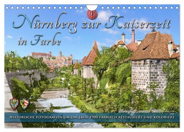 Nürnberg zur Kaiserzeit in Farbe - Fotos neu restauriert und koloriert (Wandkalender 2026 DIN A4 quer), CALVENDO Monatskalender