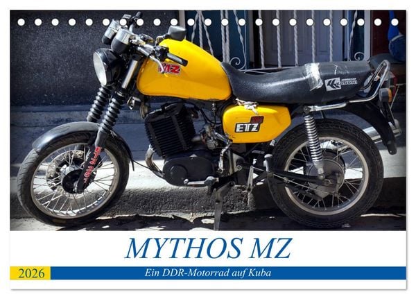 Mythos MZ - Ein DDR-Motorrad auf Kuba (Tischkalender 2026 DIN A5 quer), CALVENDO Monatskalender