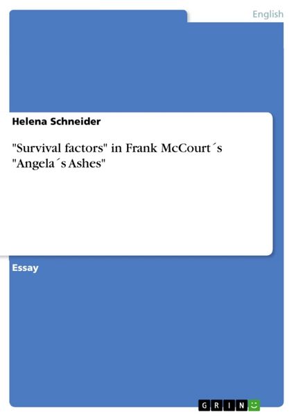 '''Survival factors'' in Frank McCourt´s ''Angela´s Ashes'''