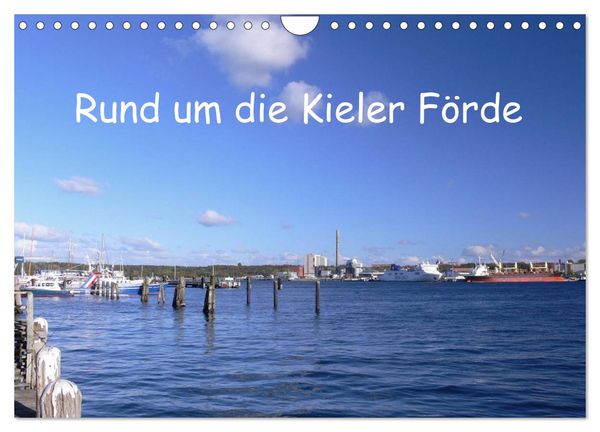 Rund um die Kieler Förde (Wandkalender 2026 DIN A4 quer), CALVENDO Monatskalender