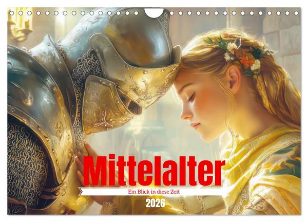 Mittelalter - Ein Blick in diese Zeit (Wandkalender 2026 DIN A4 quer), CALVENDO Monatskalender