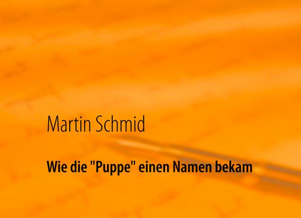 'Wie die ''Puppe'' einen Namen bekam'