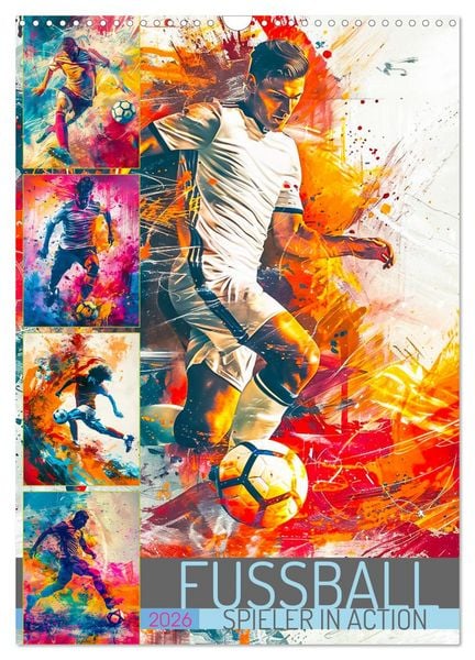 Fussball - Spieler in Action (Wandkalender 2026 DIN A3 hoch), CALVENDO Monatskalender