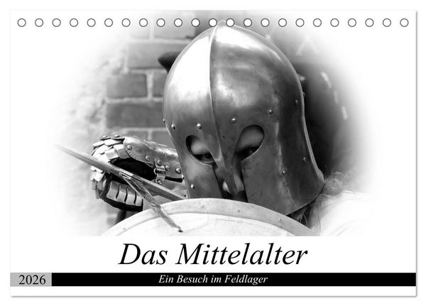 Das Mittelalter - Ein Besuch im Feldlager (Tischkalender 2026 DIN A5 quer), CALVENDO Monatskalender