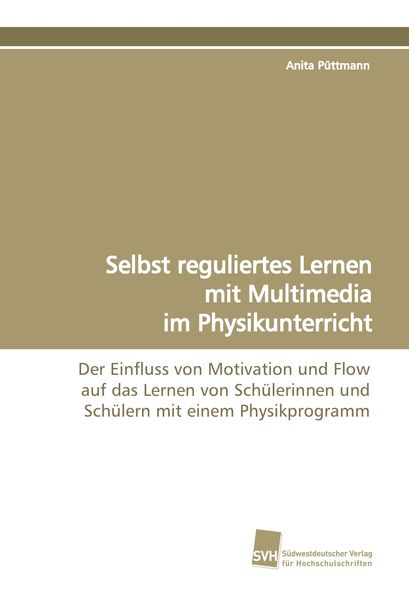 Selbst reguliertes Lernen mit Multimedia im Physikunterricht