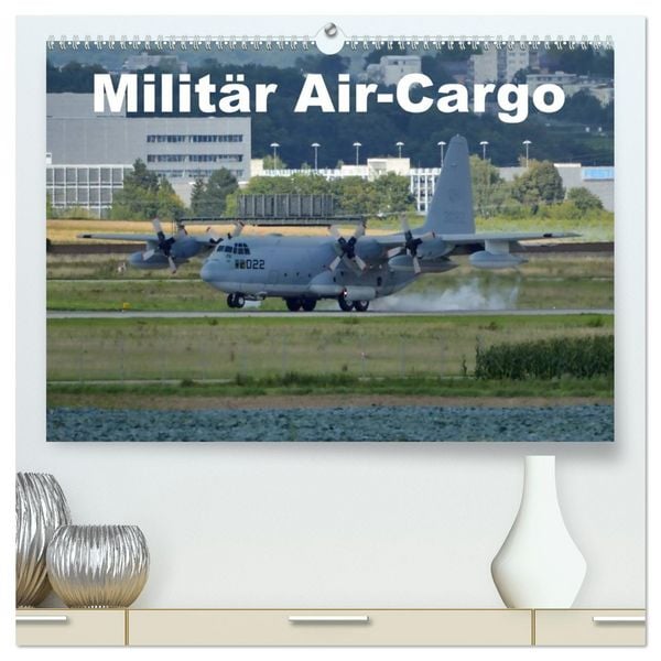 Militär Air-Cargo (hochwertiger Premium Wandkalender 2026 DIN A2 quer), Kunstdruck in Hochglanz