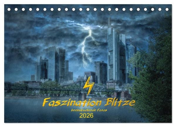 Faszination Blitze beeindruckende Fotos (Tischkalender 2026 DIN A5 quer), CALVENDO Monatskalender