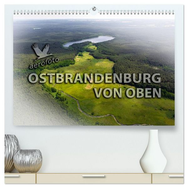 Ostbrandenburg von oben (hochwertiger Premium Wandkalender 2026 DIN A2 quer), Kunstdruck in Hochglanz