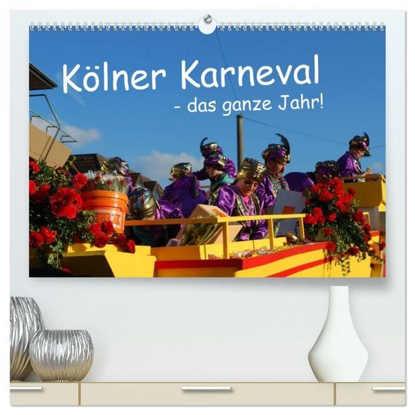 Kölner Karneval - das ganze Jahr! (hochwertiger Premium Wandkalender 2026 DIN A2 quer), Kunstdruck in Hochglanz