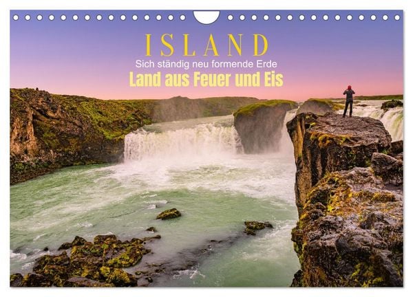 Island, Land aus Feuer und Eis: Sich ständig neu formende Erde (Wandkalender 2026 DIN A4 quer), CALVENDO Monatskalender