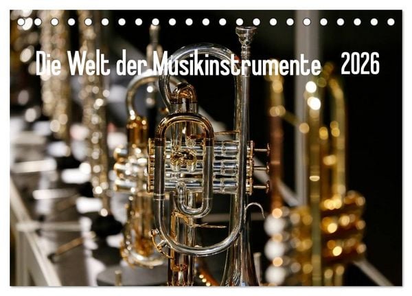Die Welt der Musikinstrumente (Tischkalender 2026 DIN A5 quer), CALVENDO Monatskalender