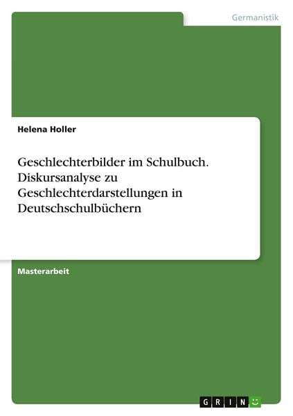 Geschlechterbilder im Schulbuch. Diskursanalyse zu Geschlechterdarstellungen in Deutschschulbüchern