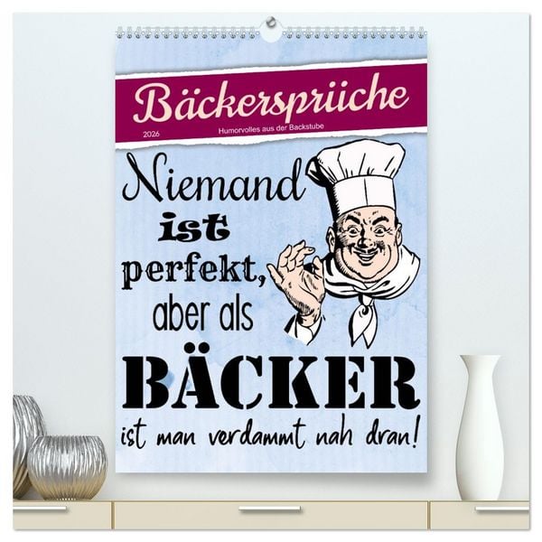 Bäckersprüche (hochwertiger Premium Wandkalender 2026 DIN A2 hoch), Kunstdruck in Hochglanz