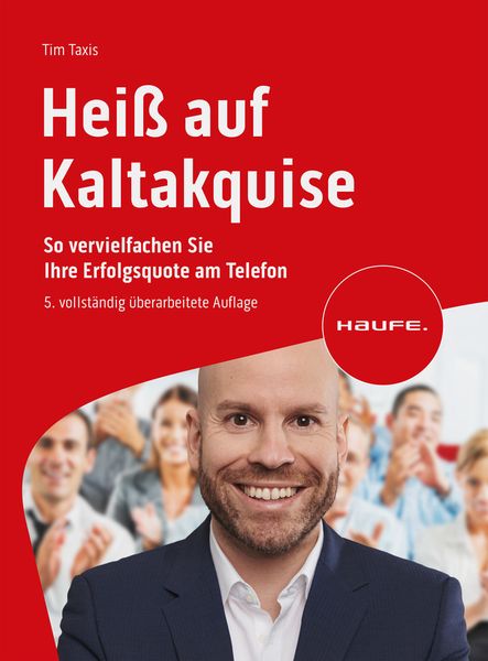 Heiß auf Kaltakquise - So vervielfachen Sie Ihre Erfolgsquote am Telefon.