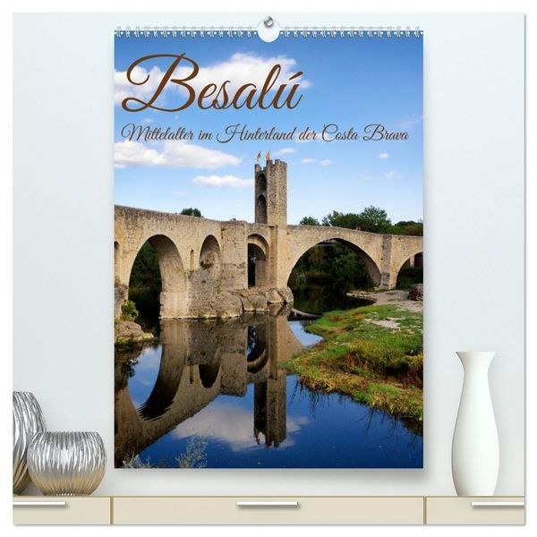 Besalú - Mittelalter im Hinterland der Costa Brava (hochwertiger Premium Wandkalender 2026 DIN A2 hoch), Kunstdruck in Hochglanz