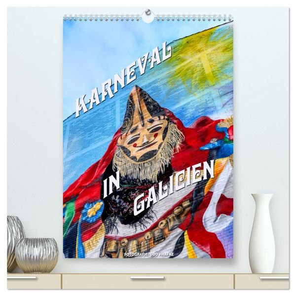 Karneval in Galicien (hochwertiger Premium Wandkalender 2026 DIN A2 hoch), Kunstdruck in Hochglanz