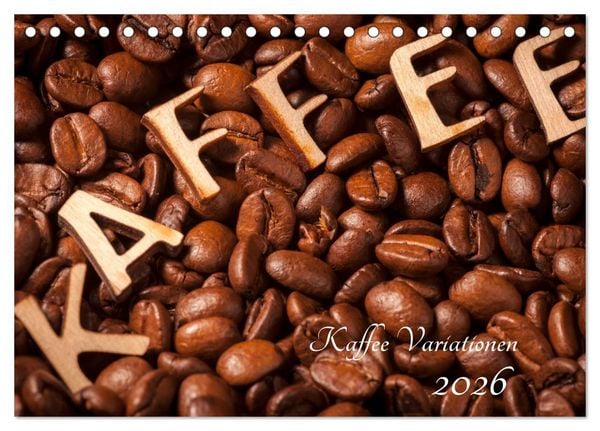 Kaffee Variationen (Tischkalender 2026 DIN A5 quer), CALVENDO Monatskalender