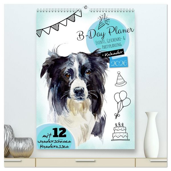 B-DAY PLANER - Aquarell Hunderassen - Für Termine, Geschenke, Eventdetails & mehr (hochwertiger Premium Wandkalender 2026 DIN A2 hoch), Kunstdruck in