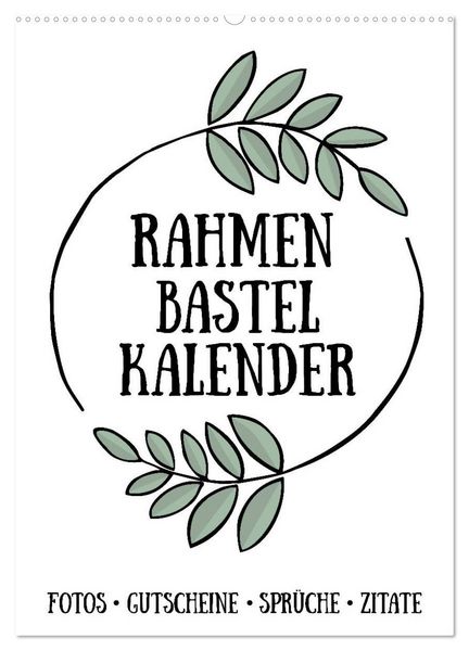Rahmen Bastel-Kalender - DIY Fotos-Sprüche-Zitate (Wandkalender 2026 DIN A2 hoch), CALVENDO Monatskalender