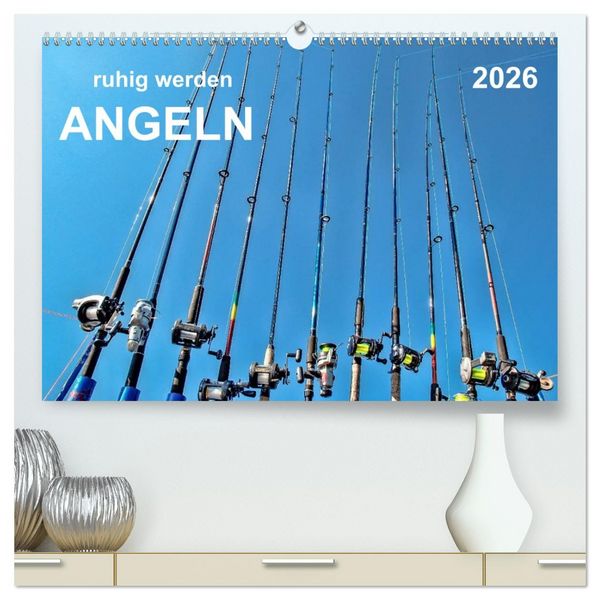 Ruhig werden - Angeln (hochwertiger Premium Wandkalender 2026 DIN A2 quer), Kunstdruck in Hochglanz