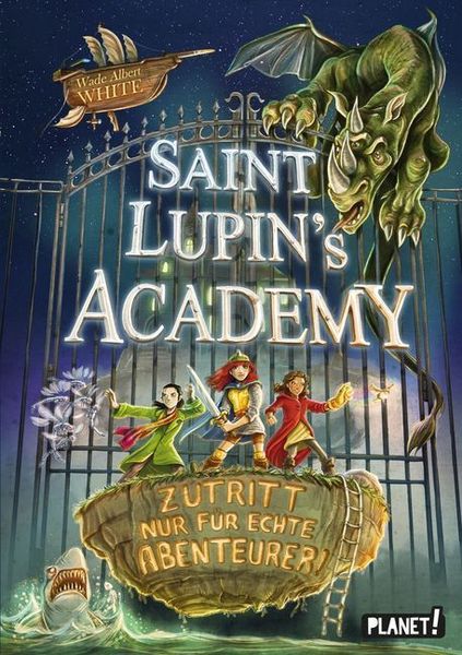 Zutritt nur für echte Abenteurer! / Saint Lupin's Academy Bd. 1