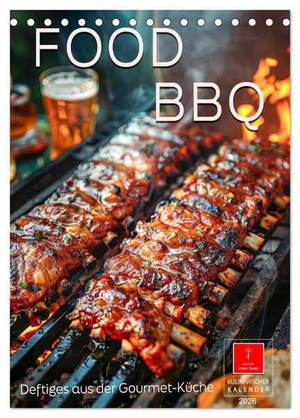 Food BBQ - Deftiges aus der Gourmet-Küche (Tischkalender 2026 DIN A5 hoch), CALVENDO Monatskalender
