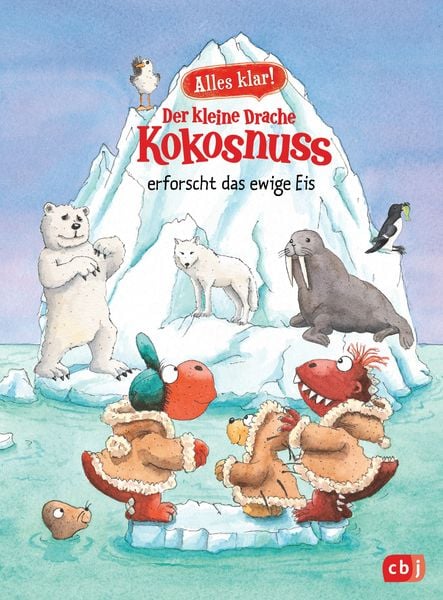 Alles klar! Der kleine Drache Kokosnuss erforscht das ewige Eis