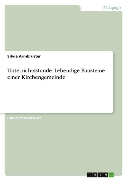 Unterrichtsstunde: Lebendige Bausteine einer Kirchengemeinde