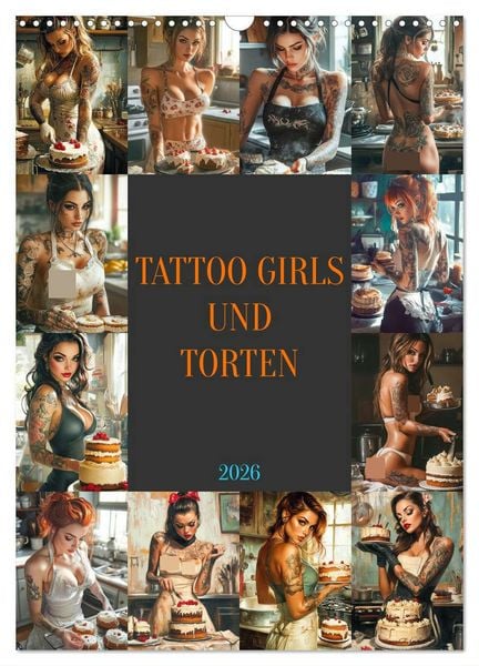 Tattoo Girls und Torten (Wandkalender 2026 DIN A3 hoch), CALVENDO Monatskalender