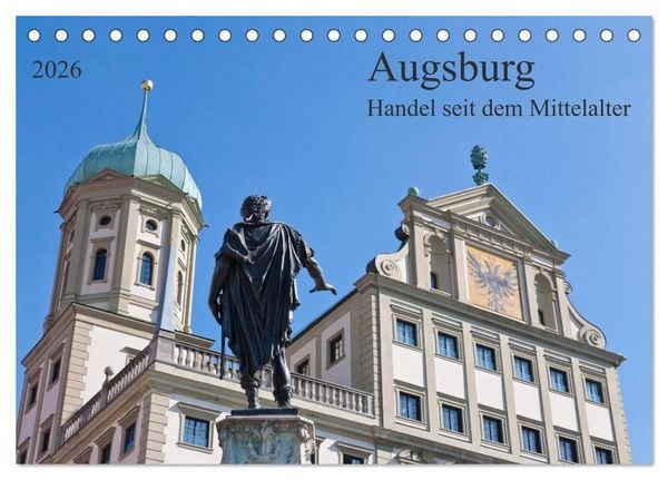 Augsburg Handel seit dem Mittelalter (Tischkalender 2026 DIN A5 quer), CALVENDO Monatskalender