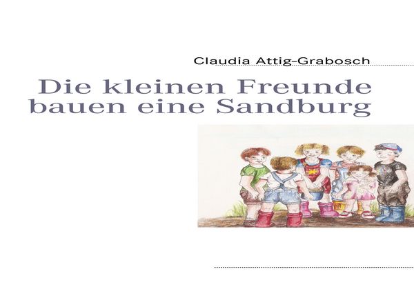 Die kleinen Freunde bauen eine Sandburg