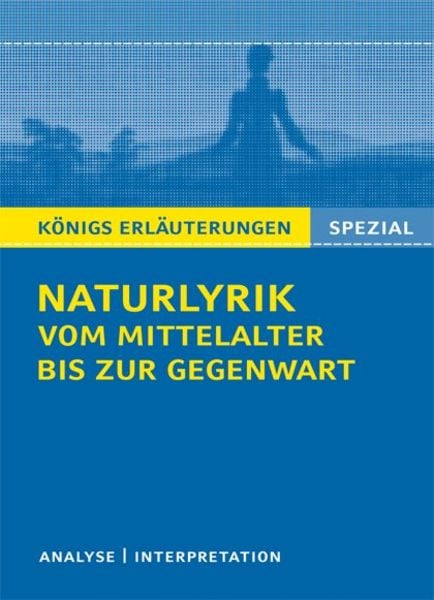 Naturlyrik vom Mittelalter bis zur Gegenwart.