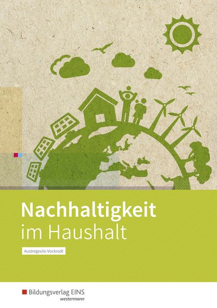 Nachhaltigkeit im Haushalt: Arbeitsbuch