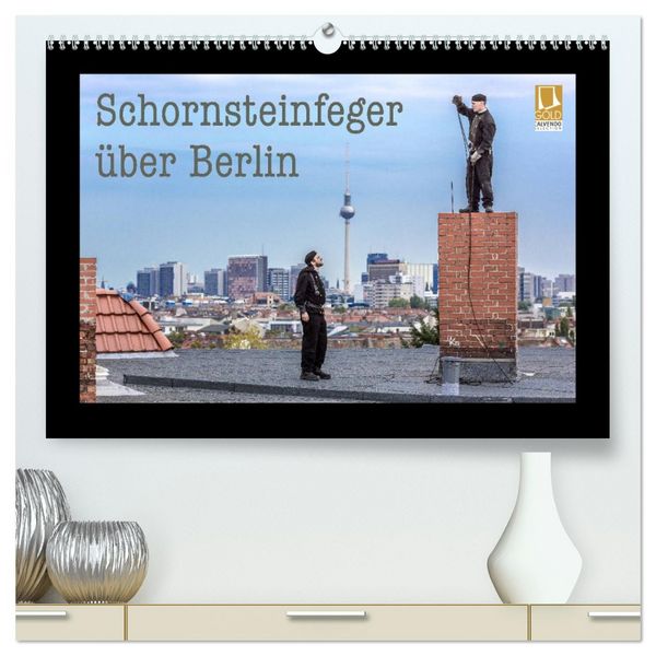 Schornsteinfeger über Berlin 2026 (hochwertiger Premium Wandkalender 2026 DIN A2 quer), Kunstdruck in Hochglanz