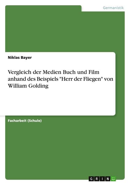 'Vergleich der Medien Buch und Film anhand des Beispiels ''Herr der Fliegen'' von William Golding'