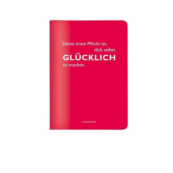 'Heft A6 kariert, ''Deine erste Pflicht, ist selbst glücklich zu machen.'' (Ludwig Feuerbach)'