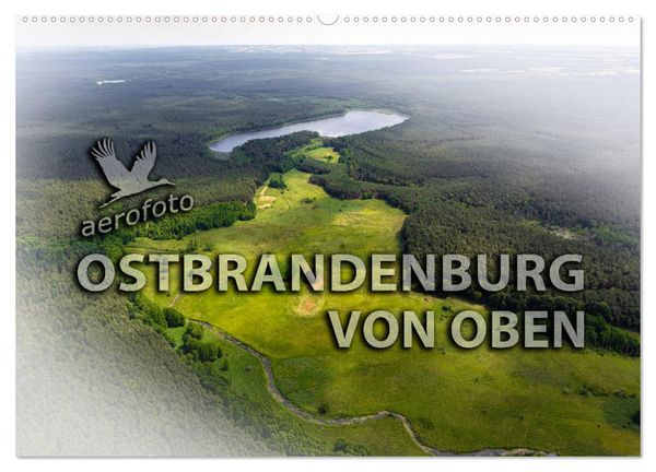 Ostbrandenburg von oben (Wandkalender 2026 DIN A2 quer), CALVENDO Monatskalender