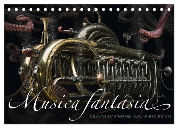 Musica fantásia - Die wundersame Welt des Fotokünstlers Olaf Bruhn (Tischkalender 2026 DIN A5 quer), CALVENDO Monatskalender