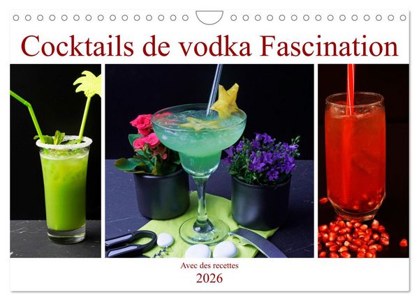 Cocktails de vodka Fascination (Calendrier mural 2026 DIN A4 vertical), CALVENDO calendrier mensuel
