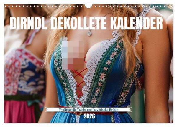 Dirndl Dekollete Kalender – Traditionelle Tracht und bayerische Brüste (Wandkalender 2026 DIN A3 quer), CALVENDO Monatskalender
