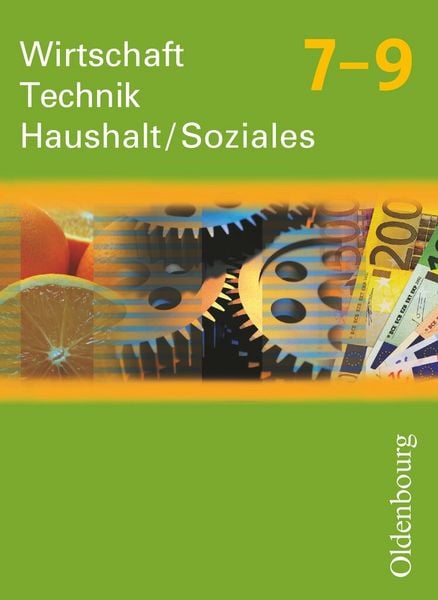Wirtschaft - Technik - Haushalt/Soziales 7-9, Neubearbeitung