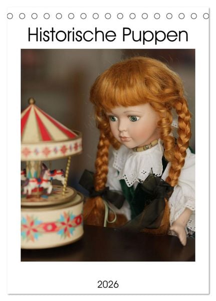 Historische Puppen (Tischkalender 2026 DIN A5 hoch), CALVENDO Monatskalender