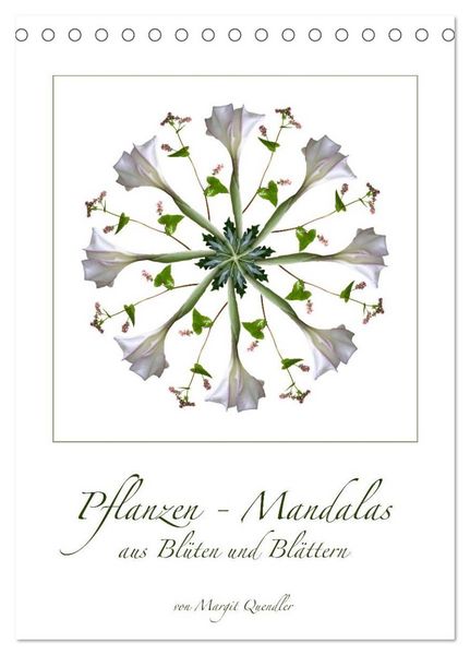 Pflanzen - Mandalas aus Blüten und Blättern (Tischkalender 2026 DIN A5 hoch), CALVENDO Monatskalender
